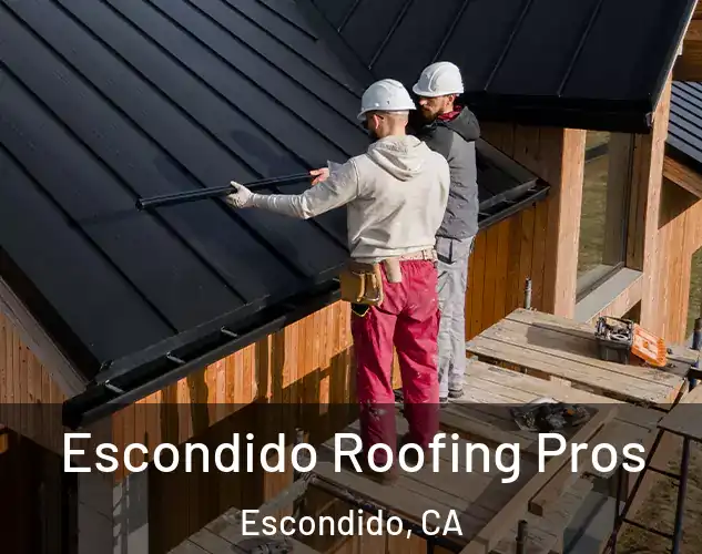  Escondido Roofing Pros Escondido, CA